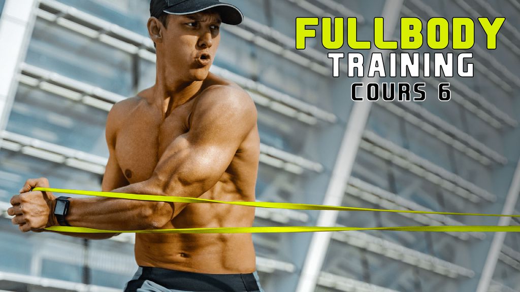 Fullbody Training - Cours 6