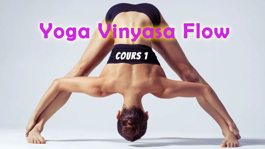 Yoga Vinyasa Flow - Cours 1