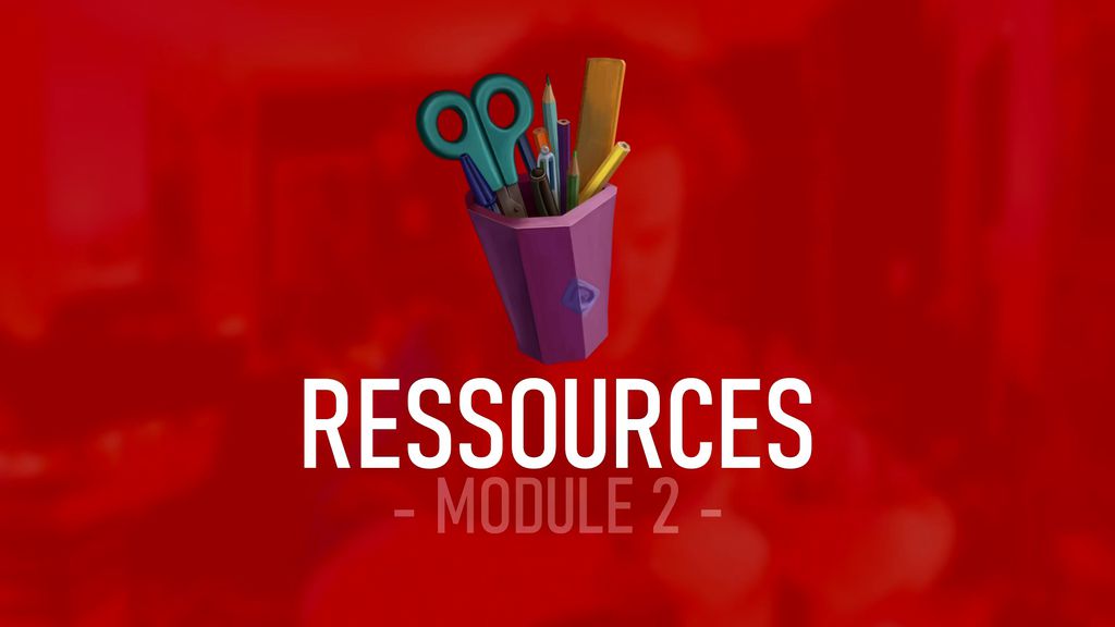 Module 2.4 : RESSOURCES