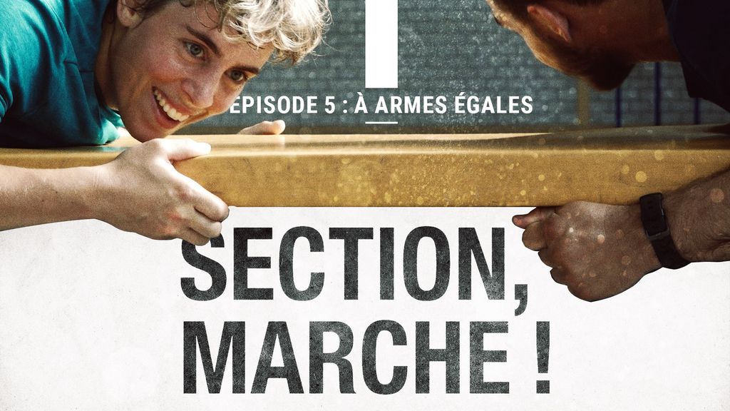 Section, Marche! | Episode 5: À armes égales
