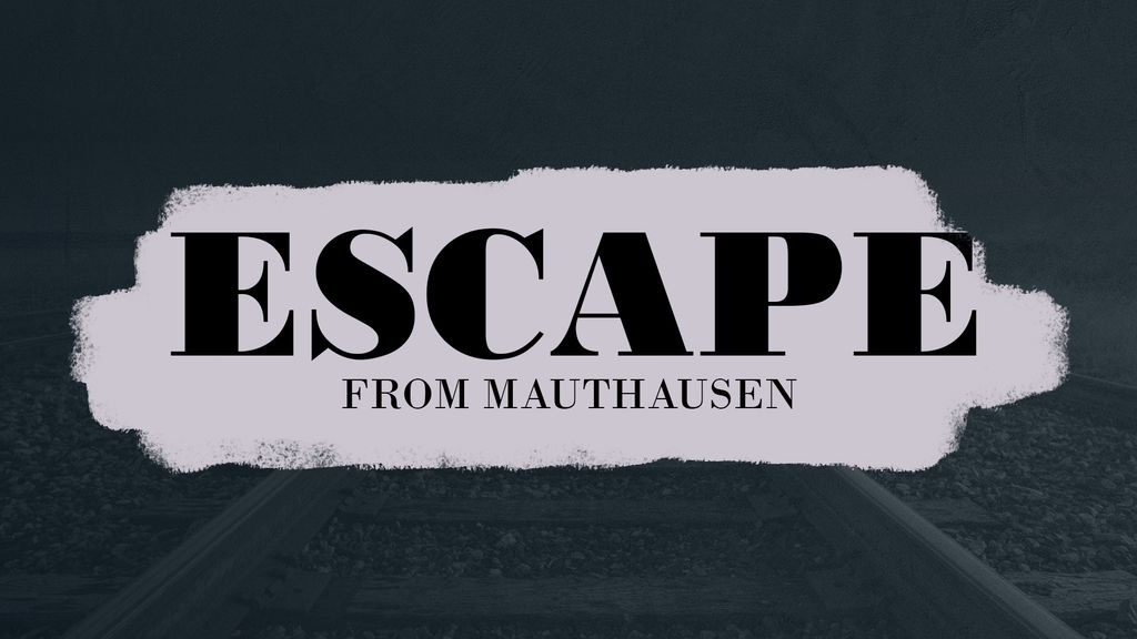 Escape from Mauthausen