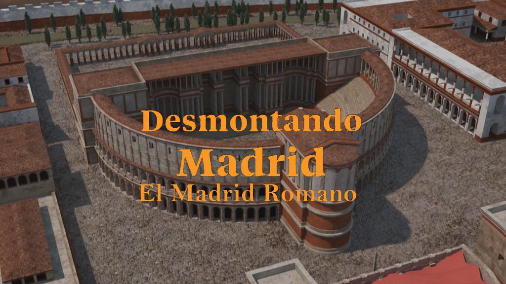 Desmontando Madrid - El Madrid Romano