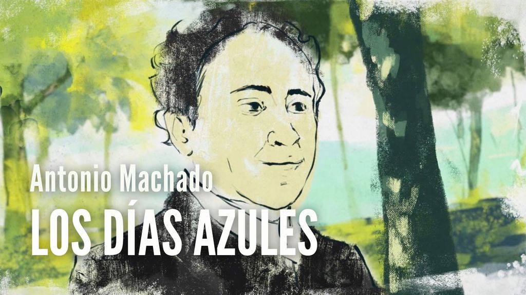 Antonio Machado. Los días azules