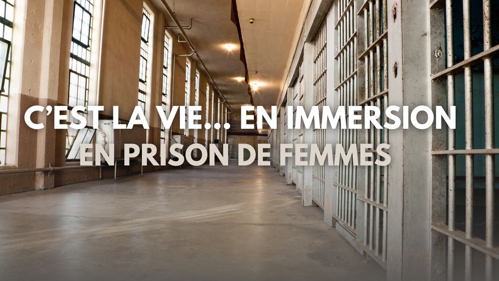 C’est la vie... en immersion - S01 E02 - En prison de femmes