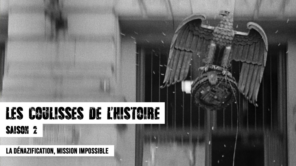 Les Coulisses de l'Histoire - S02 E01 - La dénazification, mission impossible 
