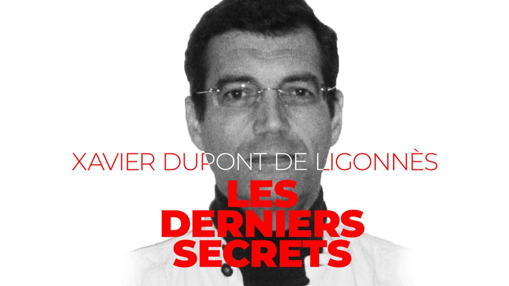 Xavier Dupont de Ligonnès - Les derniers secrets 