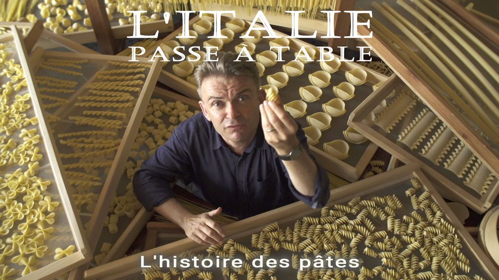 L'Italie passe à table - S01 E04 - L'histoire des pâtes
