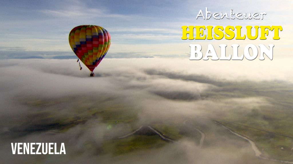 Höhenflüge - S01 E05 - Im Ballon über Venezuela