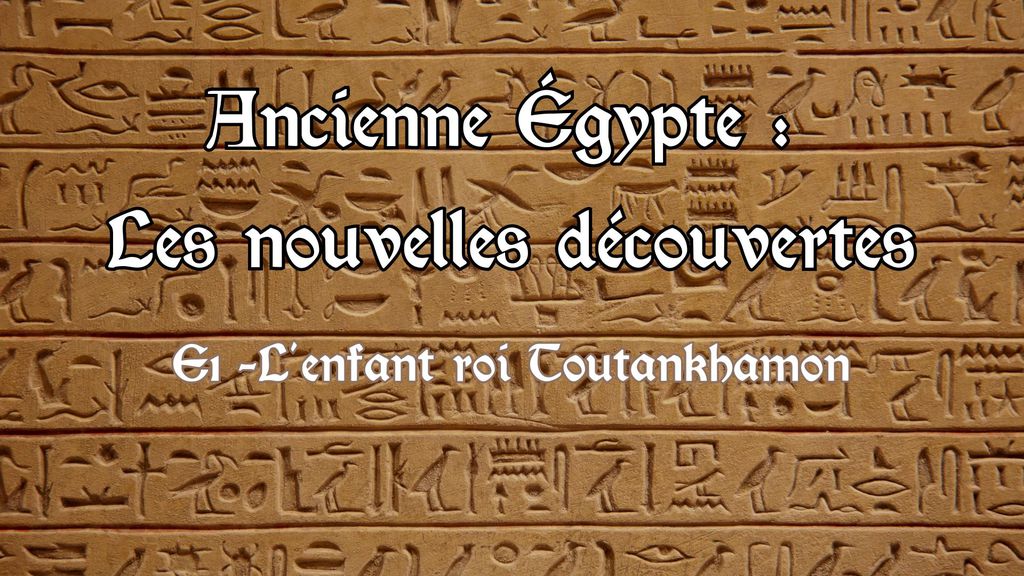 Ancienne Égypte : les nouvelles découvertes - S01 E01 - L'enfant roi Toutankhamon