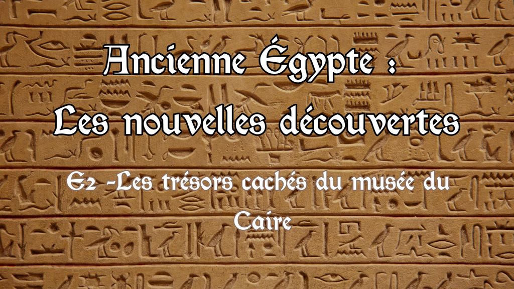 Ancienne Égypte : les nouvelles découvertes - S01 E02 - Les trésors cachés du musée du Caire