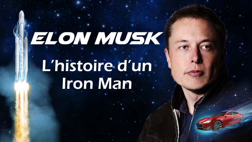 Elon Musk : l'histoire d'un Iron Man