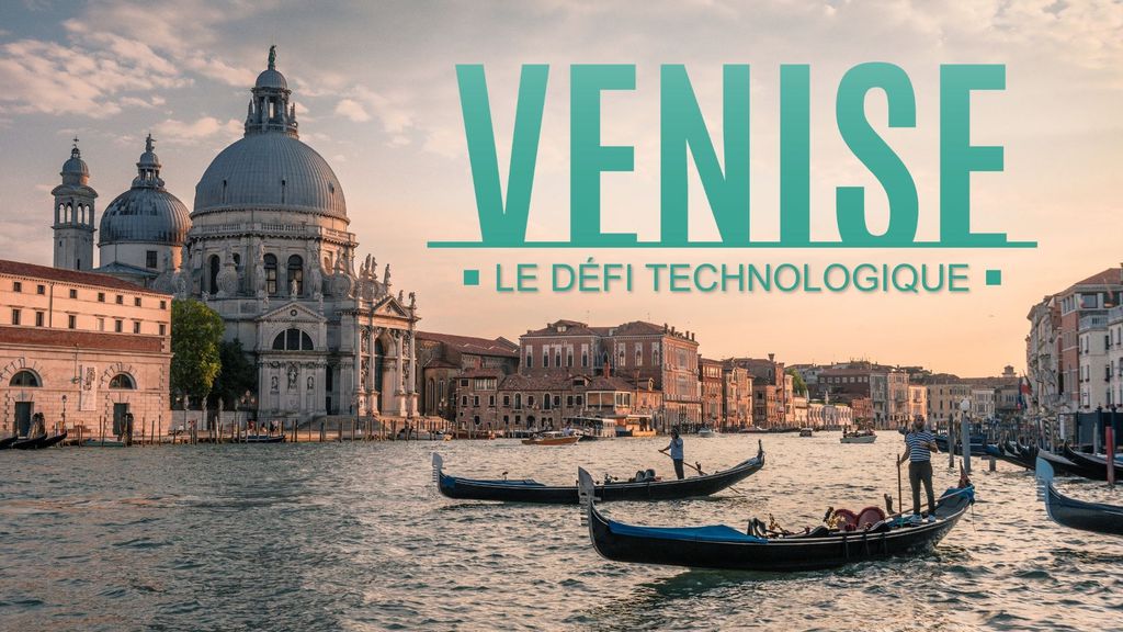 Venise, le défi technologique
