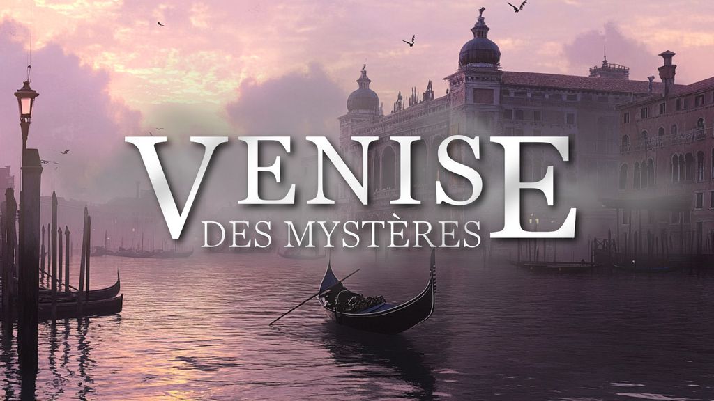 Venise : les mystères de la sérénissime 