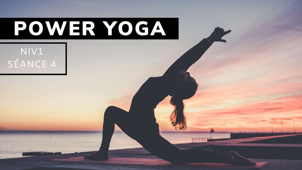Power Yoga - niv1 séance 4