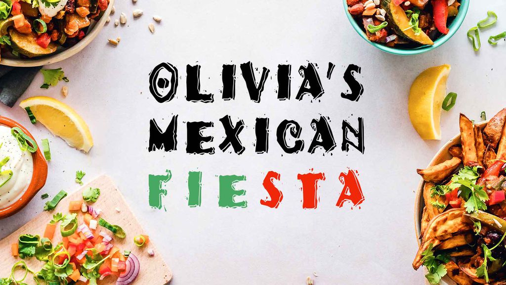 Olivia's Mexican Fiesta