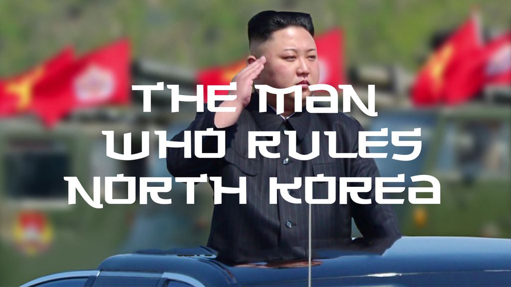 The Man Who Rules North Korea