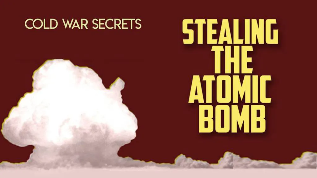 Cold War Secrets: Stealing the Atomic Bomb