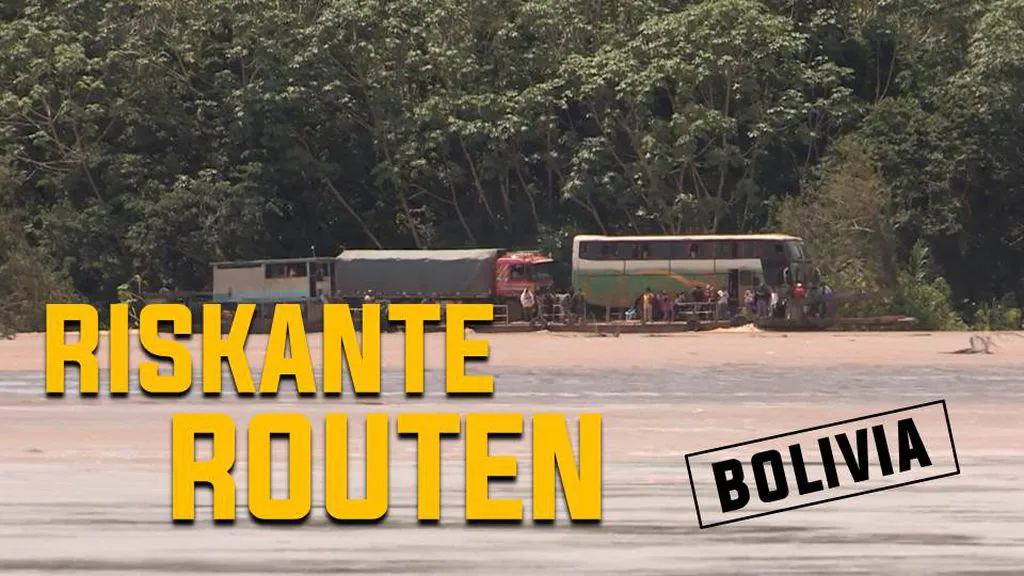 Riskante Routen: Bolivien