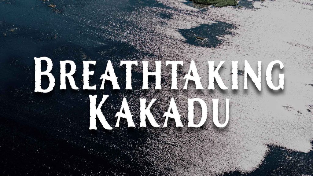 Breathtaking Kakadu