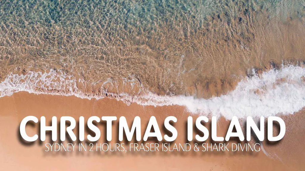 Christmas Island, Sydney In 2 Hours, Fraser Island & Shark Diving