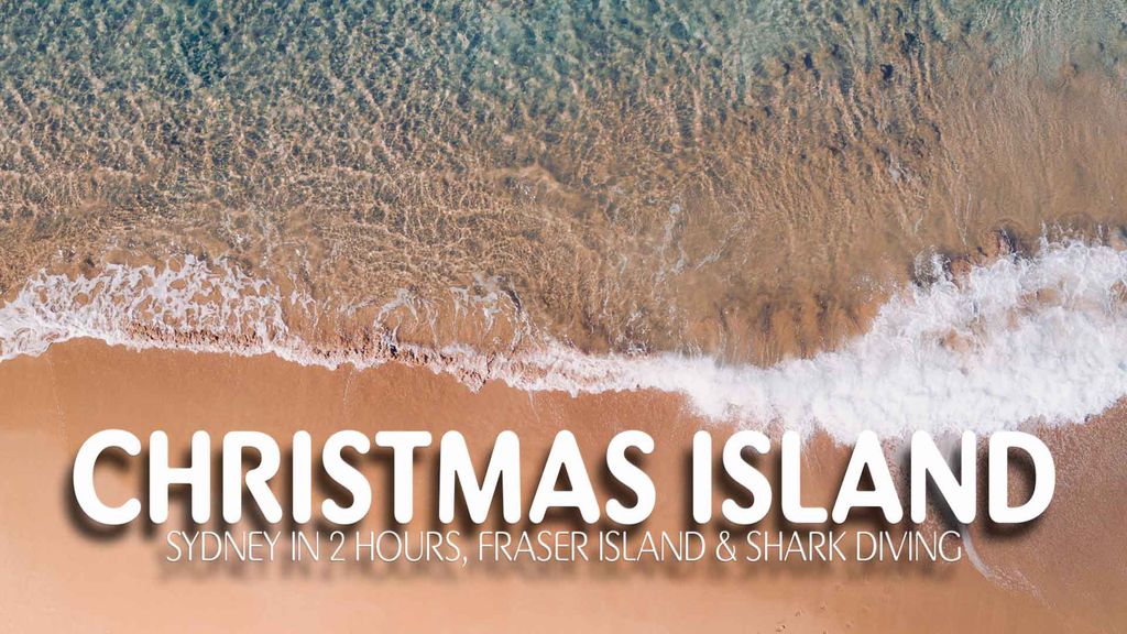 Christmas Island, Sydney In 2 Hours, Fraser Island & Shark Diving