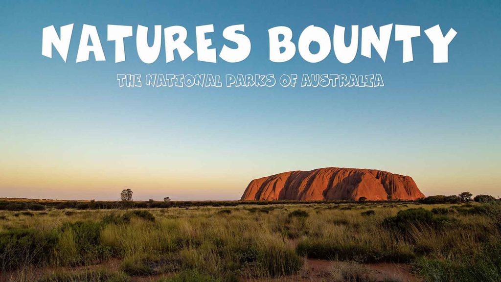Natures Bounty: The National Parks of Australia