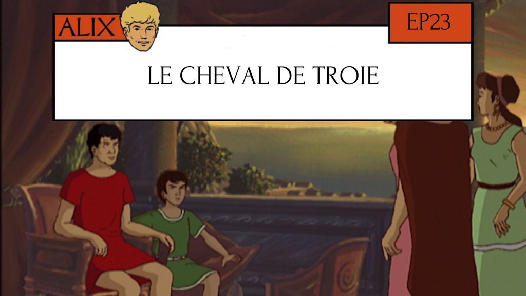 Le Cheval de Troie - Episode 23