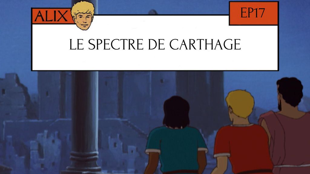 Le Spectre de Carthage - Episode 17