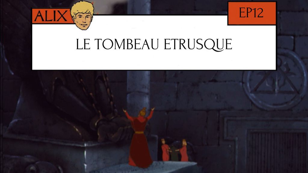Le Tombeau Etrusque - Episode 12