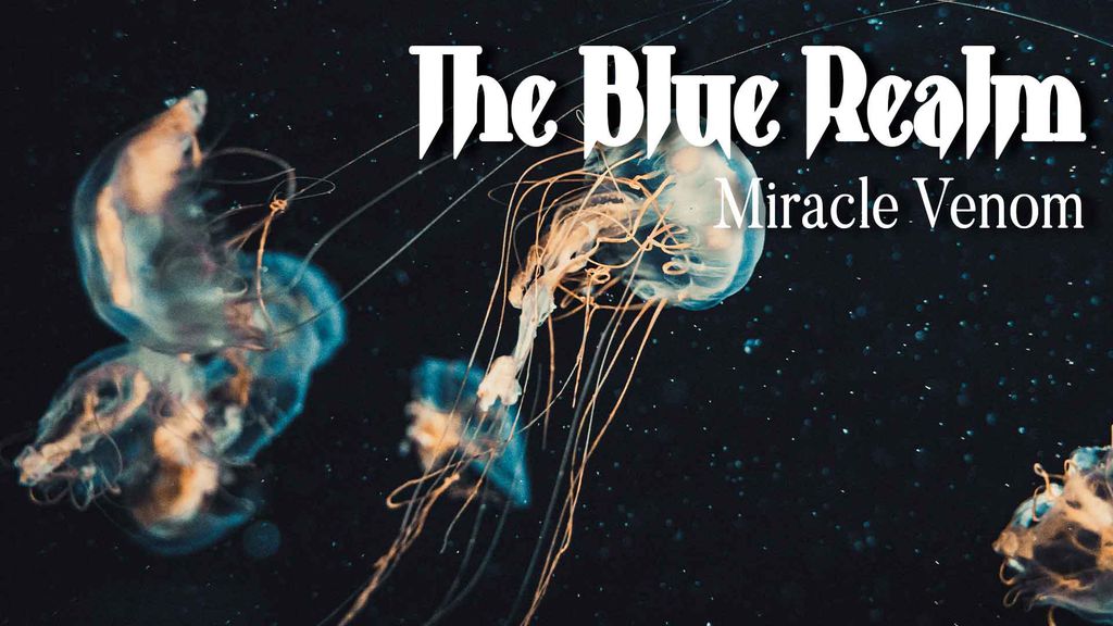 The Blue Realm - Miracle Venom