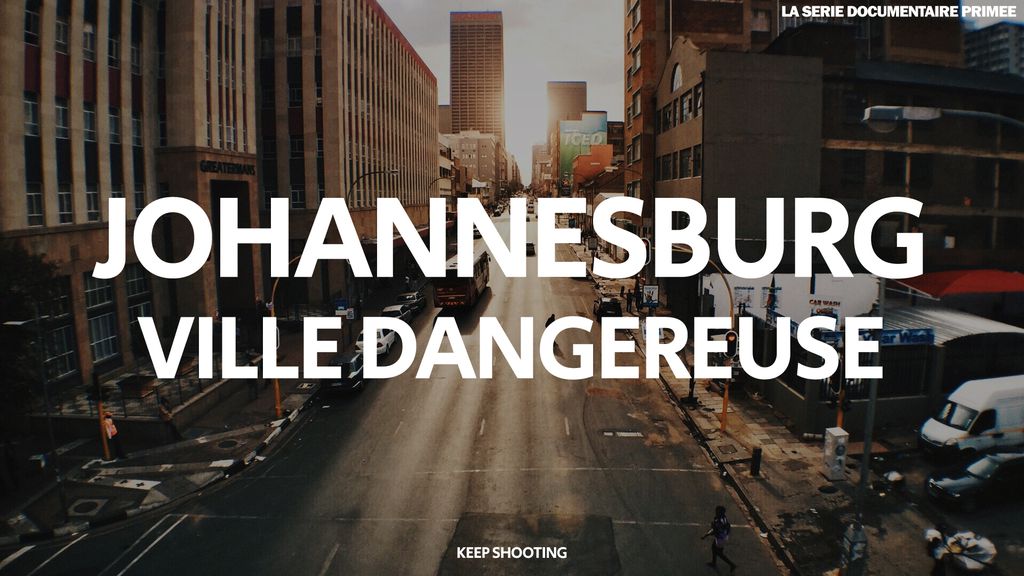Villes violentes : Johannesburg