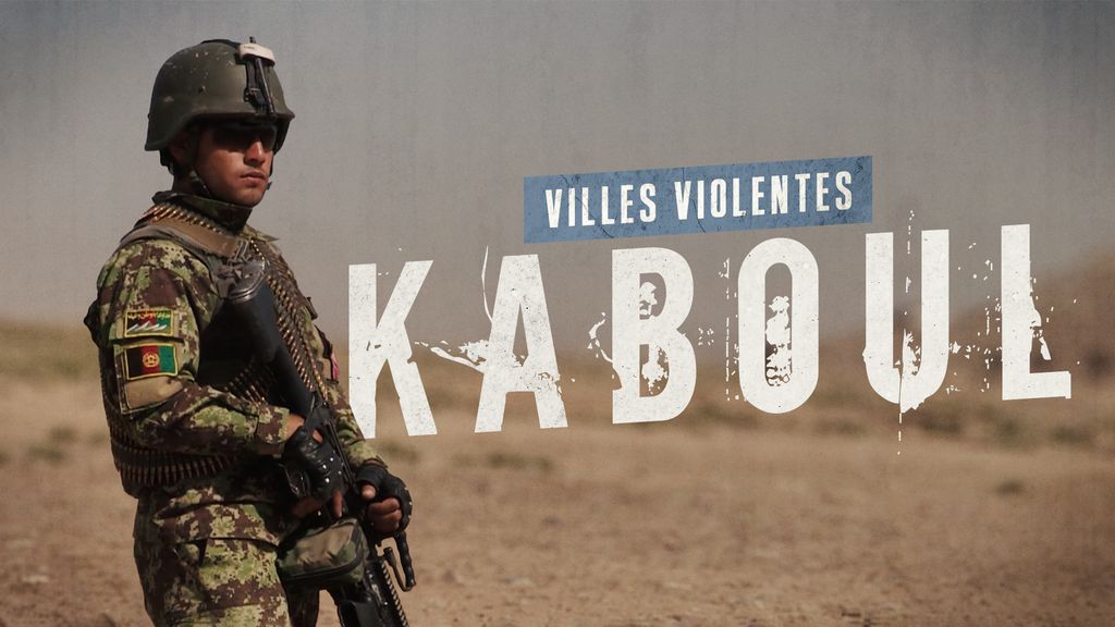 Villes violentes : Kaboul