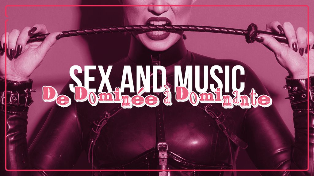 Sex & Music - De dominée à dominante
