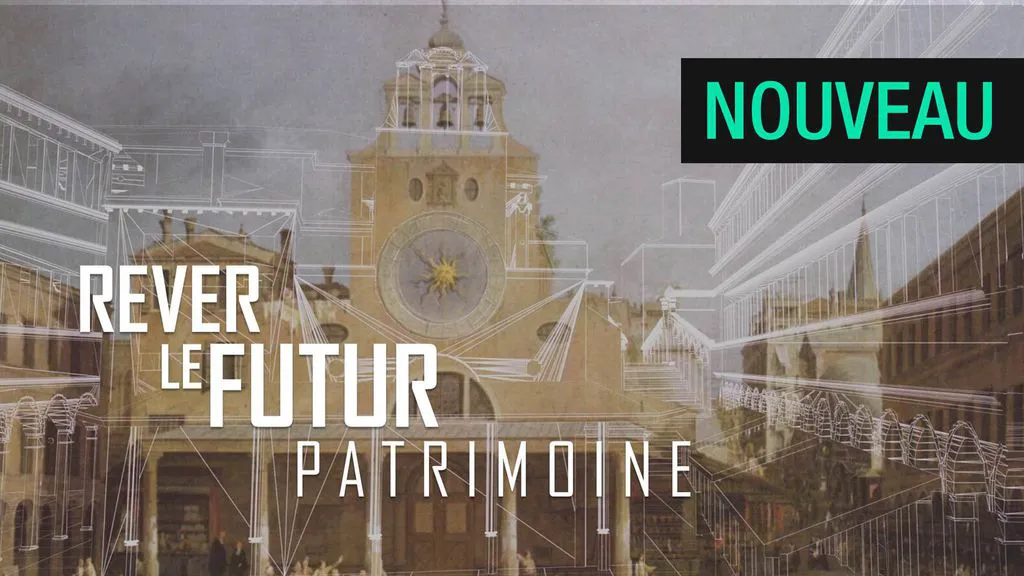 Rêver le futur : Patrimoine