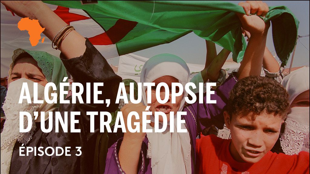 Algérie - Autopsie d'une tragédie (Ep. 3)