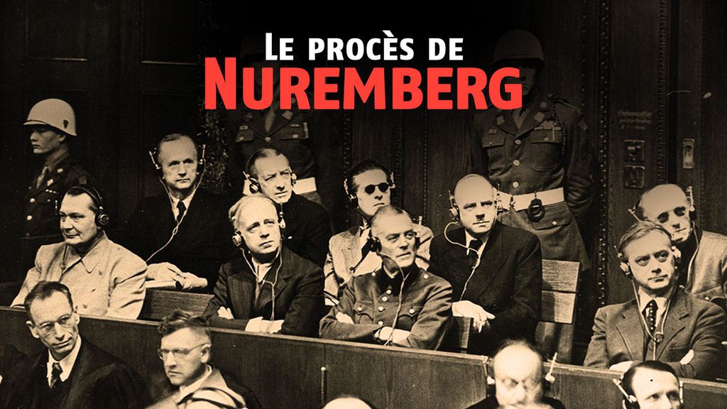 Nuremberg - Les Nazis face à leurs crimes