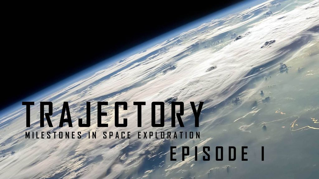 Trajectory, Milestones in space exploration - Episode 1