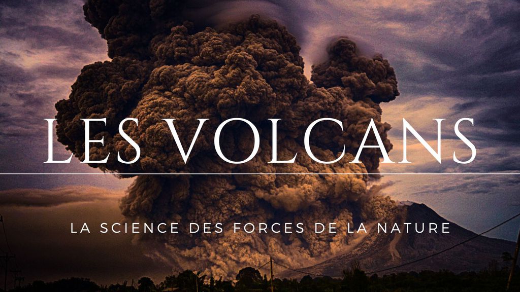 La science des forces de la nature - Les volcans