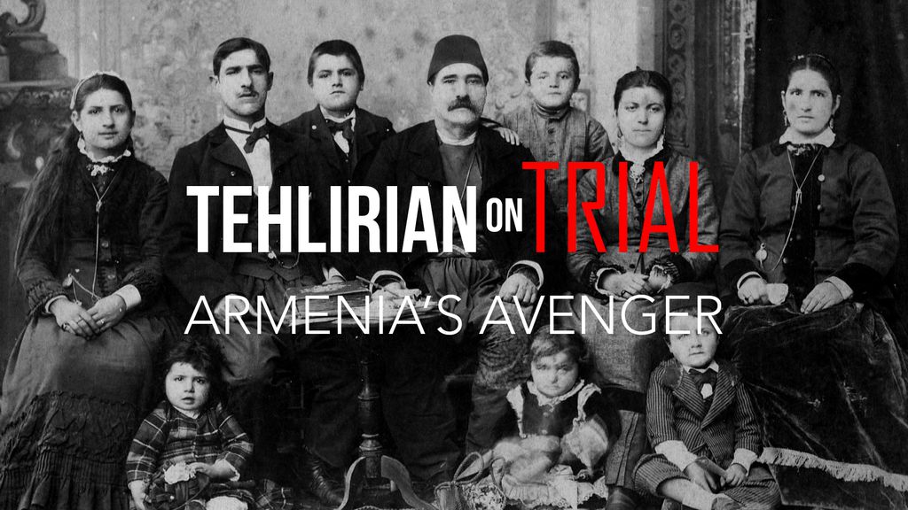 Tehlirian on Trial: Armenia's Avenger