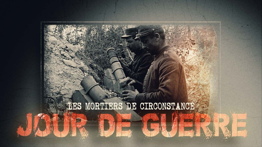 Jour de Guerre - S01 E17 - Les mortiers de circonstance