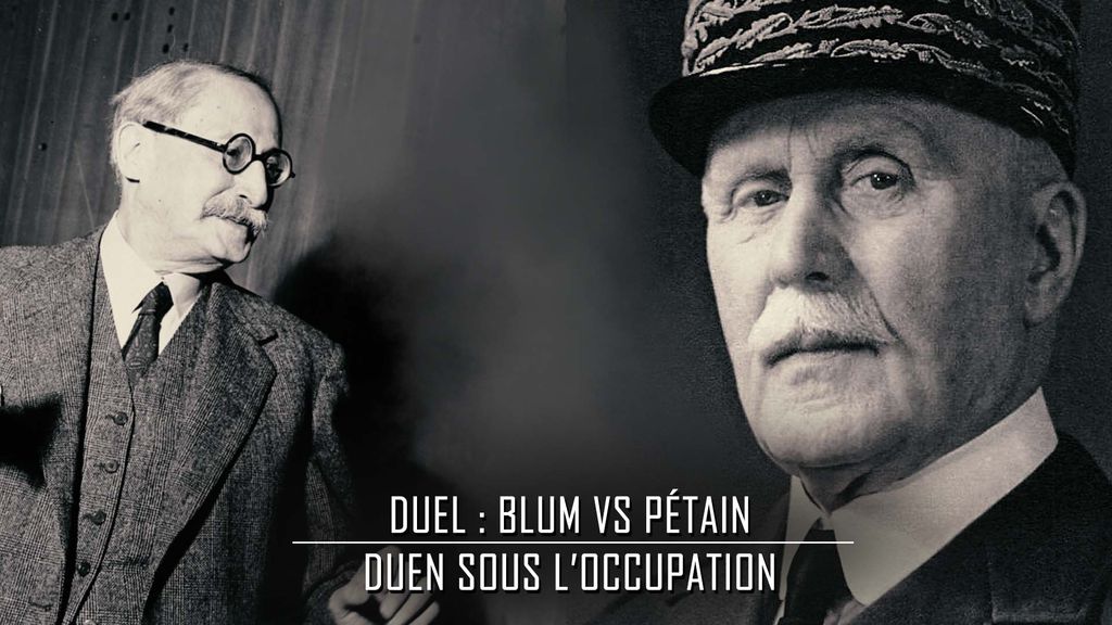 Duels : Blum vs Pétain, duel sous l'occupation