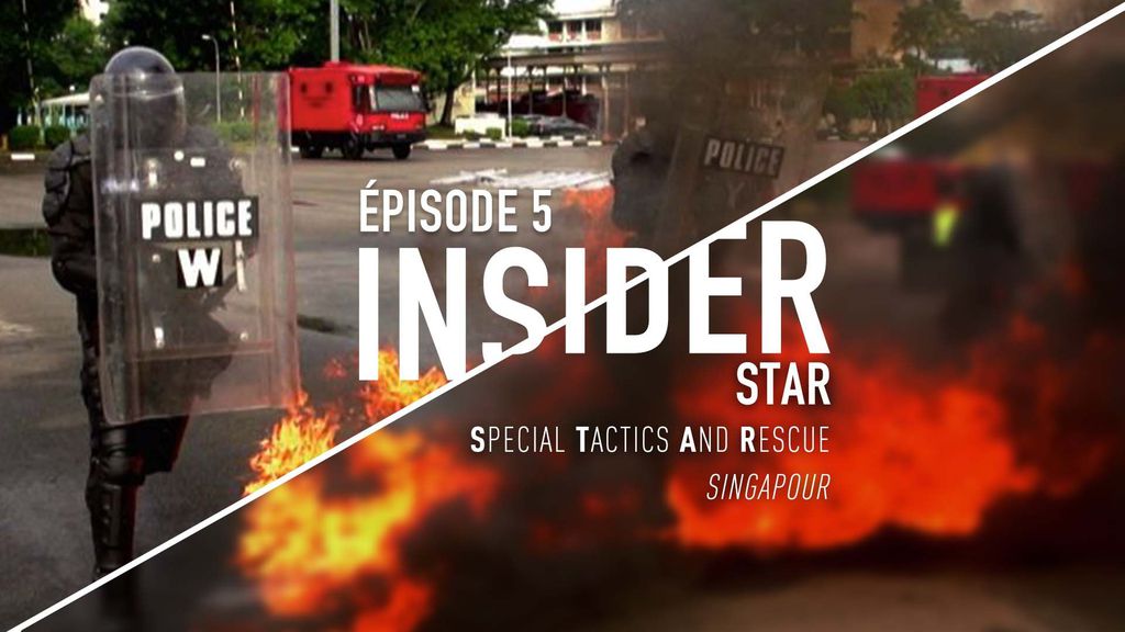 Insider saison 1, épisode 5/6 : STAR (Special Tactics and Rescue, Singapour)