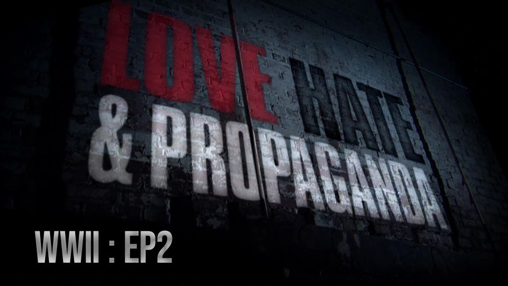 Love, hate and propaganda: WWII EP 2