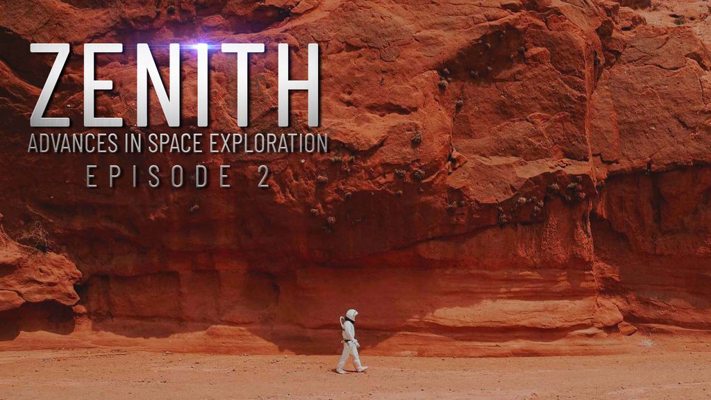 Zenith - Advances in Space Exploration Series 1, Episode 2