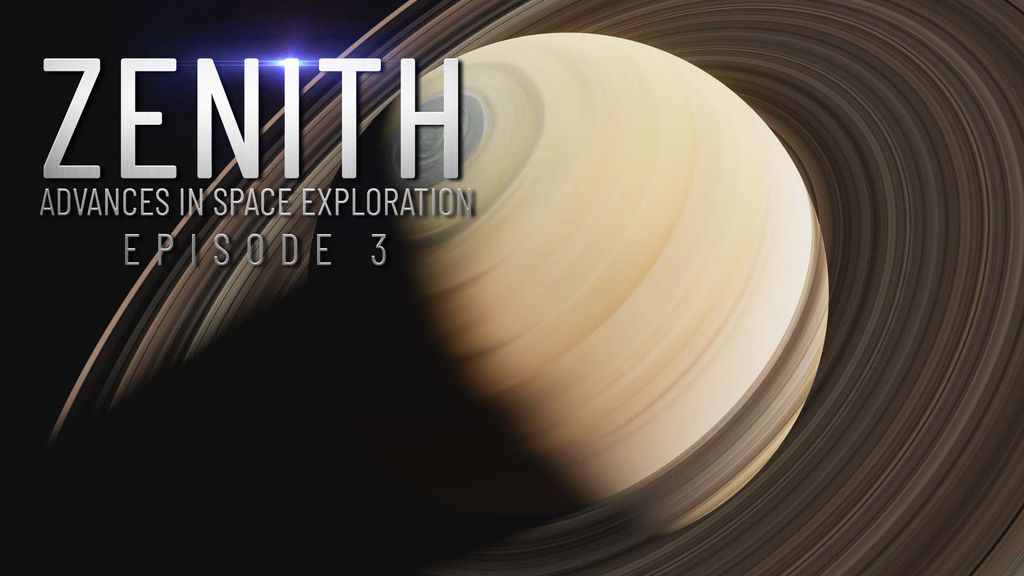 Zenith - Advances in Space Exploration Series 1, Episode 3