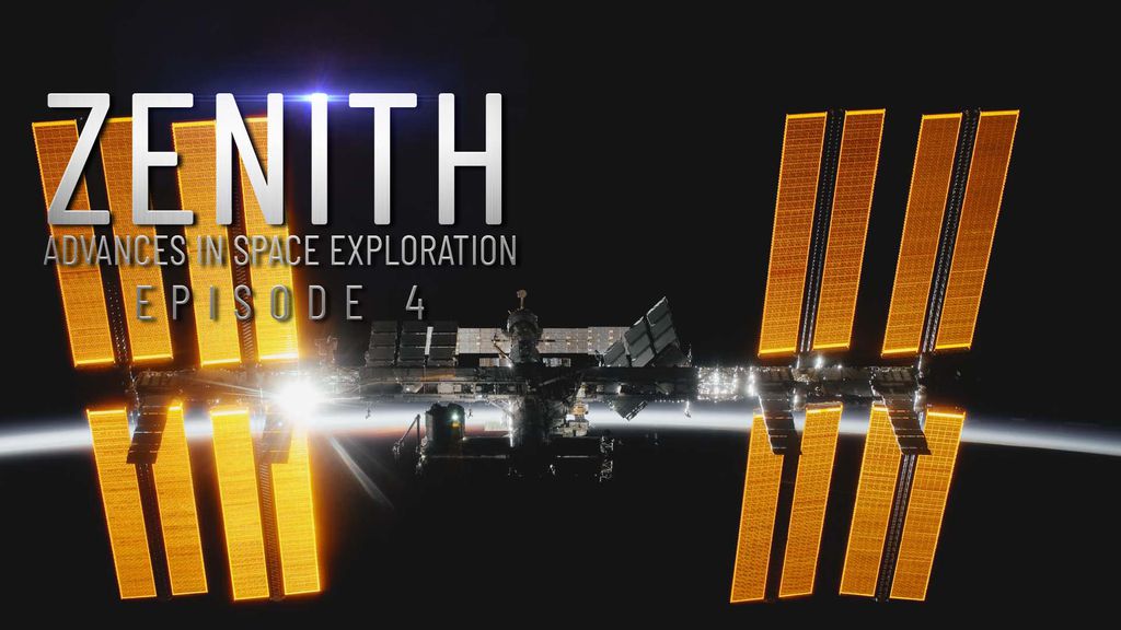 Zenith - Advances in Space Exploration Series 1, Episode 4