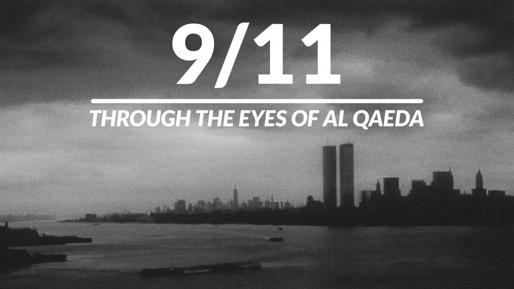 9/11: Through the Eyes of Al Qaeda