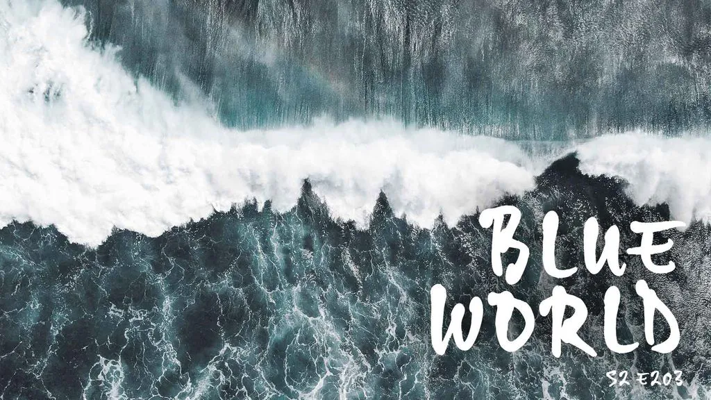 Blue World - Season 2, Episode 203