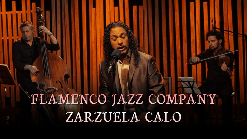 flamenco jazz company - zarzuela calo
