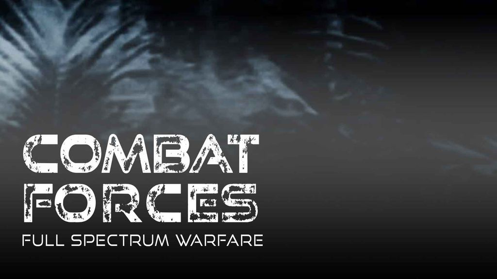 Combat Forces - Season 1 Episode 20 - Full Spectrum Warfare